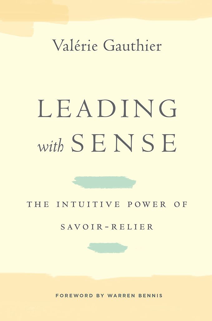 Leading with Sense: The Intuitive Power of Savoir-Relier (Stanford Business Books (Hardcover))