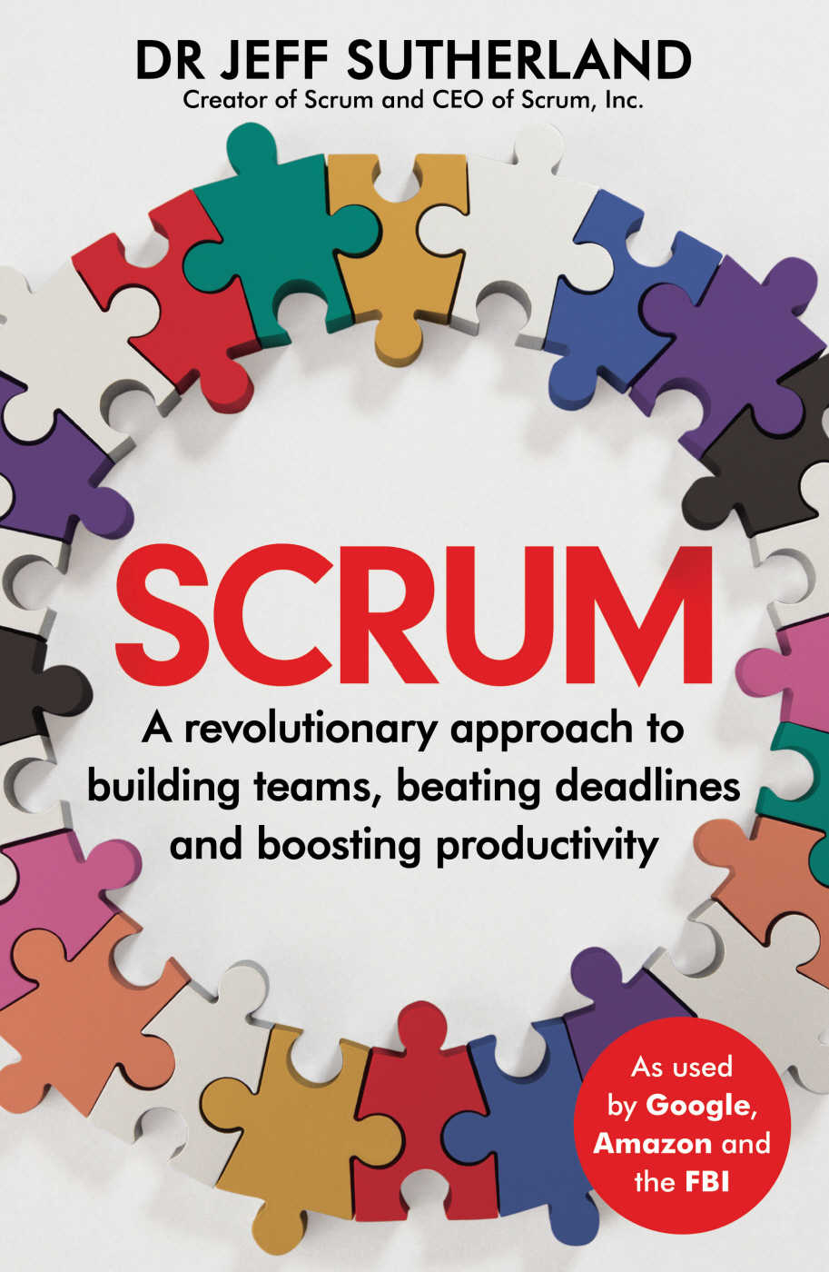 Scrum: A revolutionary approach to building teams, beating deadlines and boosting productivity