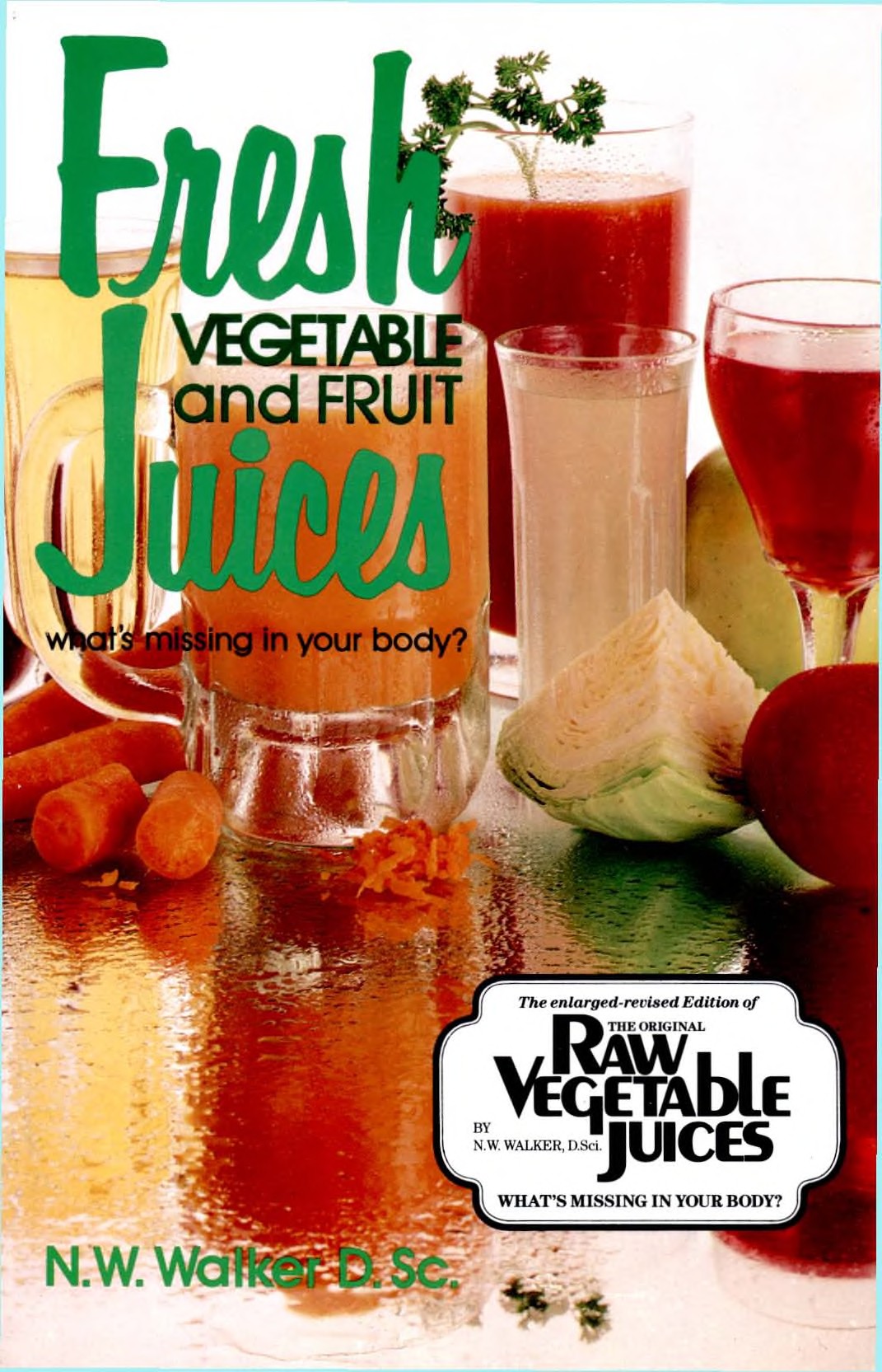 Fresh Vegetable and Fruit Juices: What's Missing in Your Body?